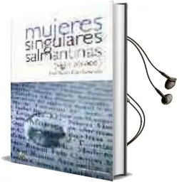 Descargar AudioLibro Mujeres Singulares Salmantinas (Siglo Xx-Xxi) de Maria Dolores Perez Lucas año 2013