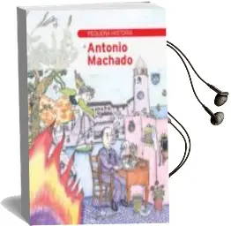 Descargar AudioLibro Pequeña Historia de Antonio Machado de Varios Autores año 2013