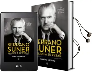 Descargar AudioLibro Serrano Suñer, Valido a su Pesar de Ignacio Merino Bobillo año 2013