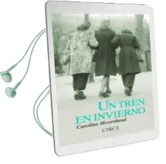 Descargar AudioLibro Un Tren en Invierno de Caroline Moorehead año 2013