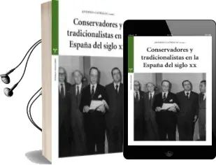 Descargar AudioLibro Conservadores y Tradicionalistas en la España del Siglo xx de Antonio Cañellas Mas año 2013