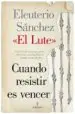 AudioLibro Cuando Resistir es Vencer de Eleuterio (El Lu Sanchez Rodriguez