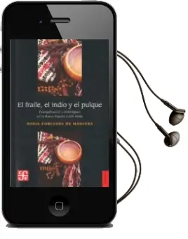 Descargar AudioLibro El Fraile, el Indio y el Pulque de Sonia Corcuera De Mancera año 2013