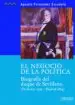 AudioLibro El Negocio de la Politica: Biografia del Duque de Sevillano (Vica Lvaro 1790 - Madrid 1864) de Agustín Fernandez Escudero