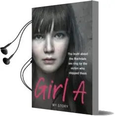 Descargar AudioLibro Girl a: The Truth About the Rochdale sex Ring by the Victim who Stopped Them de Varios Autores año 2013