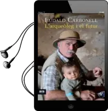 Descargar AudioLibro L Arqueoleg i el Futur de Eudald Carbonell I Roura año 2013