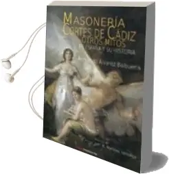 Descargar AudioLibro Masonería, Cortes de Cádiz y Otros Mitos en España y su Historia de Fernando Alvarez Balbuena año 2013