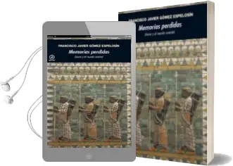 Descargar AudioLibro Memorias Perdidas: Grecia y el Mundo Oriental de Francisco Javier Gomez Espelosin año 2013