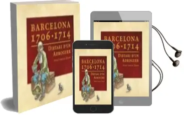 Descargar AudioLibro (Pe) Barcelona 1706-1714: Dietari d un Adroguer de Oriol Garcia I Quera año 2013