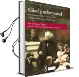 Descargar AudioLibro Salud y Enfermedad en los Tiempos de las Cortes de Cadiz: Cronica Sanitaria de un Bicentenario de Jose Manuel Blanco Villero año 2013