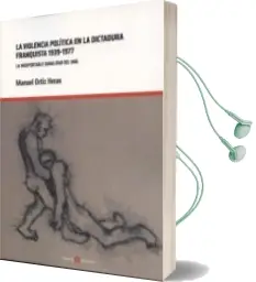 Descargar AudioLibro Violencia Politica en la Dictadura Franquista 1939-1977: La Insop Ortable Banalidad del mal de Manuel Ortiz Heras año 2013