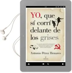 Descargar AudioLibro Yo, que si Corri Delante de los Grises de Antonio Perez Henares año 2013