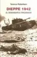 AudioLibro Dieppe 1942, el Desembarco Fracasado de Terence Robertson