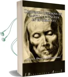 Descargar AudioLibro Disidencia Religiosa en Castilla la Nueva en el Siglo xvi de Ignacio Garcia Pinilla año 2013
