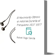 Descargar AudioLibro El Movimiento Obrero en Asturias Durante el Franquismo 1937-1977 de Ruben Vega Garcia año 2013
