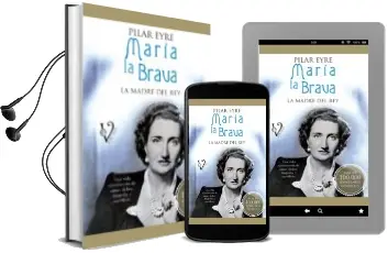 Descargar AudioLibro Maria la Brava de Pilar Eyre año 2013