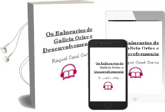 Descargar AudioLibro Os Balnearios de Galicia: Orixe e Desenvolvemento de Raquel Casal Garcia año 2013