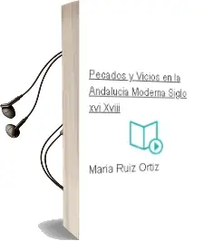 Descargar AudioLibro Pecados y Vicios en la Andalucia Moderna (Siglo Xvi-Xviii) de Maria Ruiz Ortiz año 2013