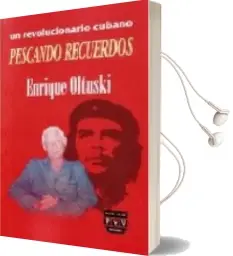 Descargar AudioLibro Pescando Recuerdos: Un Revolucionario Cubano Enrique Oltuski de Enrique Oltuski año 2013