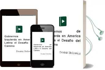 Descargar AudioLibro Gobiernos de Izquierda en America Latina: El Desafio del Camino de Beatriz Stolowicz año 2013