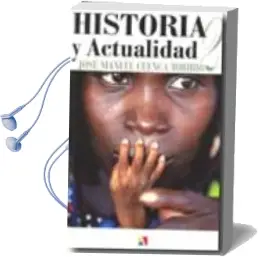 Descargar AudioLibro Historia y Actualidad, 2 de Jose Manuel Cuenca Toribio año 2013
