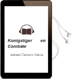 Descargar AudioLibro Königstiger en Combate de Antonio Carrasco Garcia año 2013