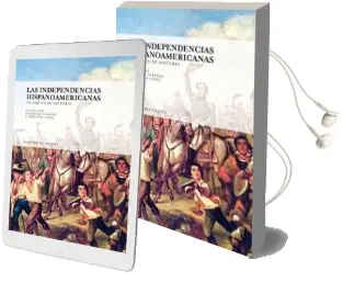 Descargar AudioLibro Las Independencias Hispanoamericanas de Varios Autores año 2013