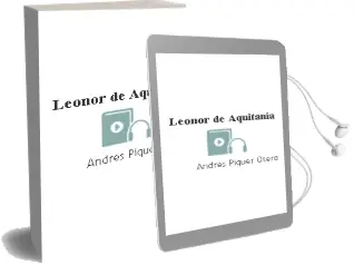 Descargar AudioLibro Leonor de Aquitania de Andres Piquer Otero año 2013