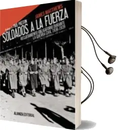 Descargar AudioLibro Soldados a la Fuerza de James Matthews año 2013