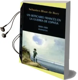 Descargar AudioLibro Un Boticario Frances en la Guerra de España (1808-1814): Memorias de Guerra de Sebastien Blaze De Bury año 2013