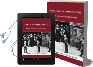 Descargar AudioLibro Como Pudo Pasarnos Esto de Idoia Estornes Zubizarreta año 2013