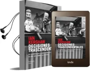 Descargar AudioLibro Decisiones Trascendentales: De Dunquerque a Pearl Harbour (1940-1 941) el año de Cambio la Historia de Ian Kershaw año 2013