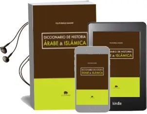 Descargar AudioLibro Diccionario de Historia Árabe & Islámica de Felipe Maillo Salgado año 2013