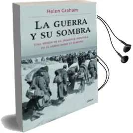 Descargar AudioLibro La Guerra y su Sombra: La Guerra Civil Española en la Europa del Siglo xx de Helen Graham año 2013