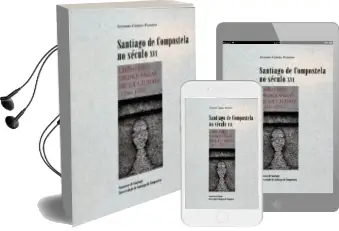 Descargar AudioLibro Santiago de Compostela no Seculo Xvi: Libro de Ordenanzas de la c Iudad (1546-1583) de Antonio Cepeda Fandiño año 2013