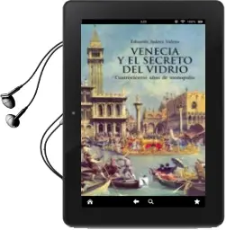Descargar AudioLibro Venecia y el Secreto del Vidrio: Cuatrocientos Años de Monopolio de Eduardo Juarez Valero año 2013
