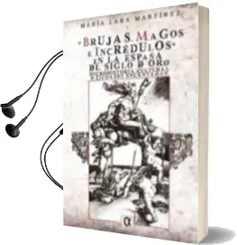 Descargar AudioLibro Brujas, Magos e Incredulos en la España del Siglo de oro de Maria Lara Martinez año 2013