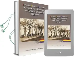 Descargar AudioLibro Los Años Treinta. Republica, Guerra Civil y Represion en Gergal, Almeria. de Francisco Manuel Lopez Lopez año 2013