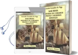 Descargar AudioLibro Mar Brava: Historias de Corsarios, Piratas y Negreros Españoles de Gerardo Gonzalez De Vega año 2013