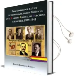 Descargar AudioLibro Procesados por la ley de Responsabilidades Politicas en el Partid o Judicial de Purchena, Almería. de Eusebio Rodriguez Padilla año 2013