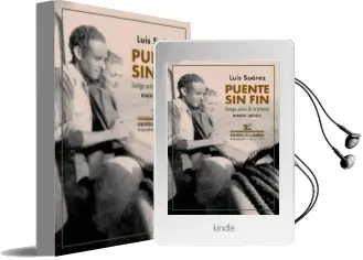 Descargar AudioLibro Puente sin Fin: Testigo Activo de la Historia: Memorias Parciales de Luis Suarez año 2013