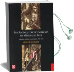 Descargar AudioLibro Revolucion y Contrarrevolucion en Mexico y el Peru de B.R. Hamnett año 2013