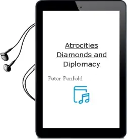 Descargar AudioLibro Atrocities, Diamonds and Diplomacy de Peter Penfold año 2013