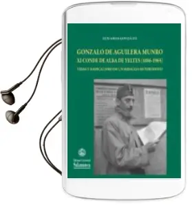 Descargar AudioLibro Gonzalo de Aguilera Munro xi Conde de Alba de Yeltes (1886-1965) de Luis Arias Gonzalez año 2013