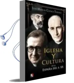 Descargar AudioLibro Iglesia y Cultura en la España del s. xx de Jose Manuel Cuenca Toribio año 2013