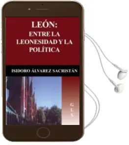 Descargar AudioLibro Leon: Entre la Leonesidad y la Politica de Isidoro Alvarez Sacristan año 2013