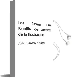 Descargar AudioLibro Los Bayeu, una Familia de Artistas de la Ilustracion de Arturo Anson Navarro año 2013