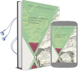 Descargar AudioLibro Los Espacios Coloniales en las Cronicas de Berbería de Mar Martinez Gongora año 2013