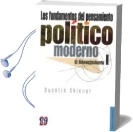 Descargar AudioLibro Los Fundamentos del Pensamiento Politico Moderno i: El Renacimien to de Quentin Skinner año 2013