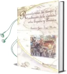 Descargar AudioLibro Representaciones del Tiempo y Construccion de la Identidad Entre España y America de Francisco Lopez Martin año 2013
